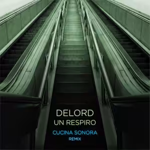 DeLord - Un Respiro (Cucina Sonora Remix) single release