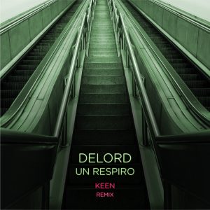 DeLord - Un Respiro (Keen Remix) single release
